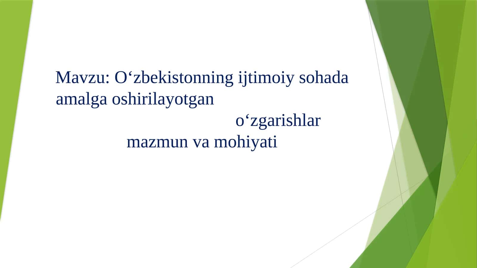 O‘zbekistonning ijtimoiy sohada amalga oshirilayotgan o‘zgarishlar mazmun va mohiyati 1