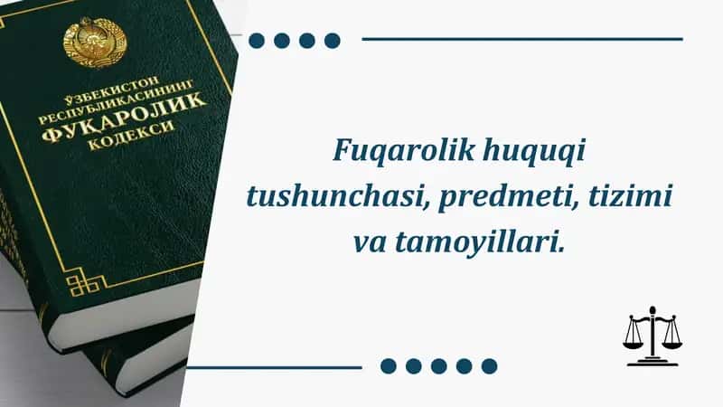 Fuqarolik huquqi tushunchasi, predmeti, tizimi va tamoyillari 1