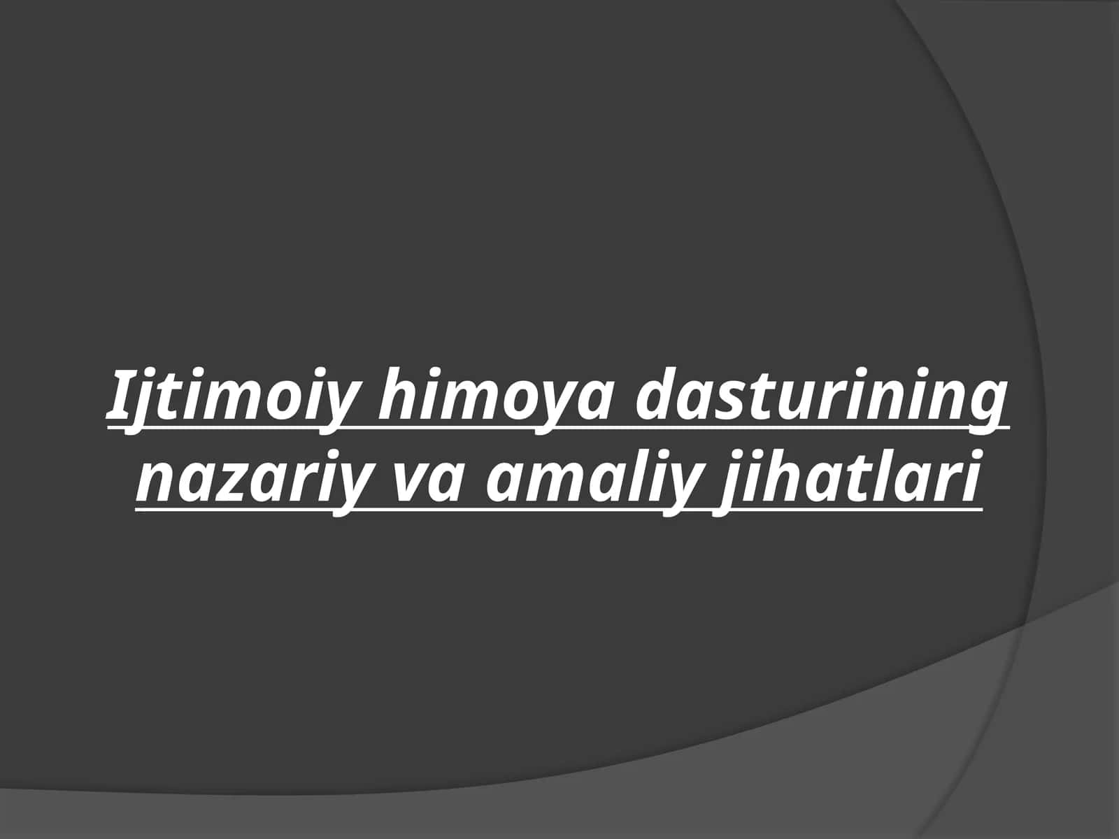 Ijtimoiy himoya dasturining nazariy va amaliy jihatlari 1