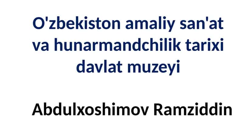 O'zbekiston amaliy san'at va hunarmandchilik tarixi 1