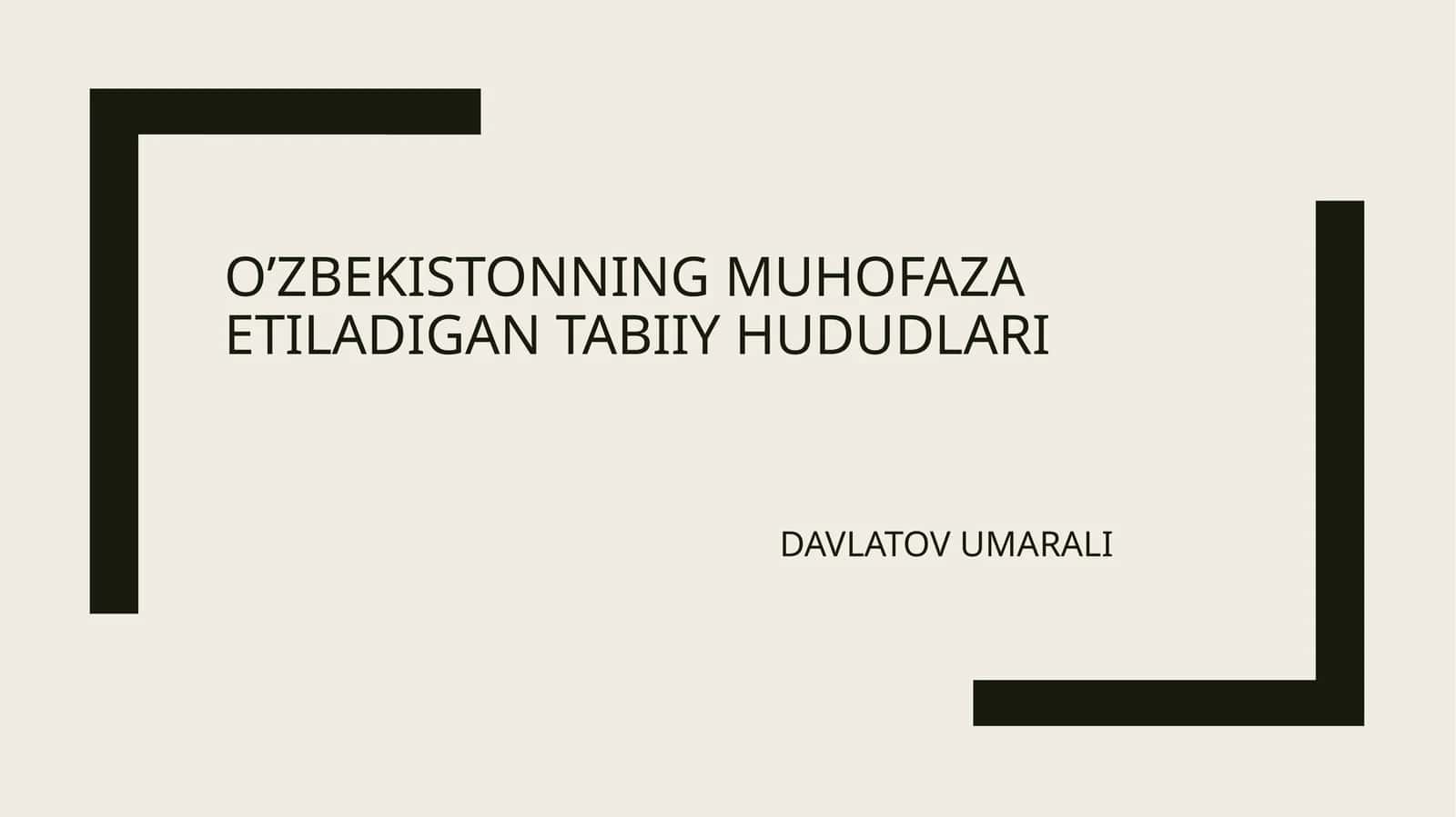 O‘ZBEKISTONNING MUHOFAZA ETILADIGAN TABIIY HUDUDLARI 1