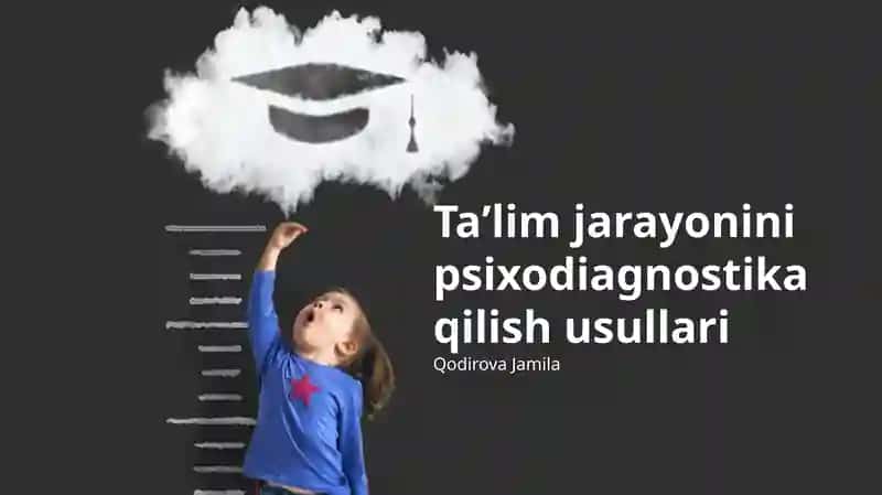 Taʼlim jarayonini psixodiagnostika qilish usullari