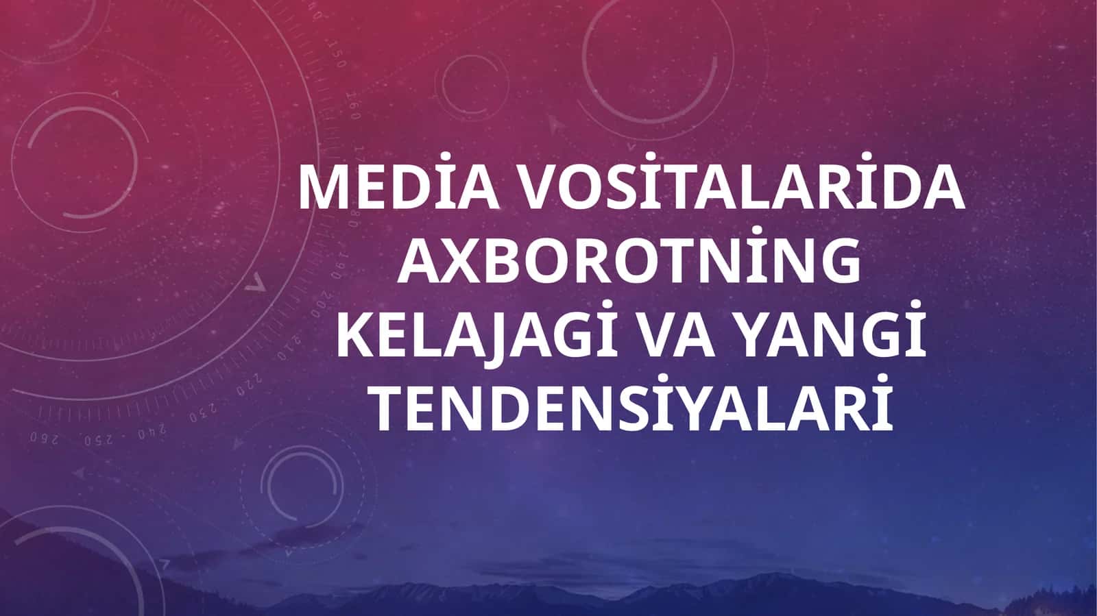Media vositalarida axborotning kelajagi va yangi tendensiyalari 1