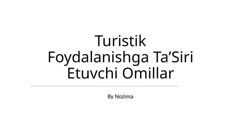 Turistik Foydalanishga TaʼSiri Etuvchi Omillar 1