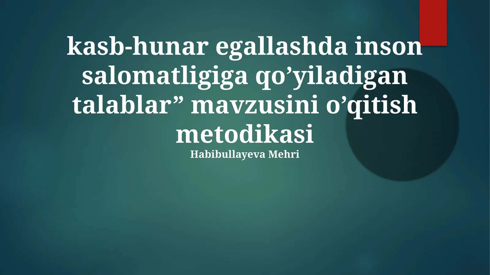 "Kasb-hunar egallashda inson salomatligiga qo’yiladigan talablar” mavzusini o’qitish metodikasi" 1