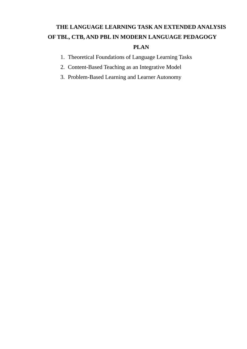 THE LANGUAGE LEARNING TASK AN EXTENDED ANALYSIS OF TBL, CTB, AND PBL IN MODERN LANGUAGE PEDAGOGY 1