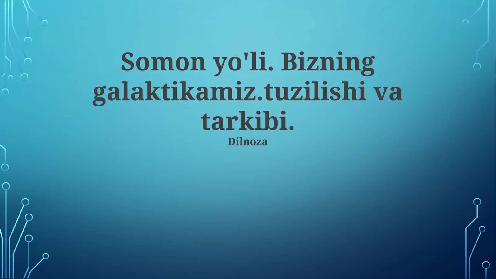 Somon yo'li. Bizning galaktikamiz.tuzilishi va tarkibi 1