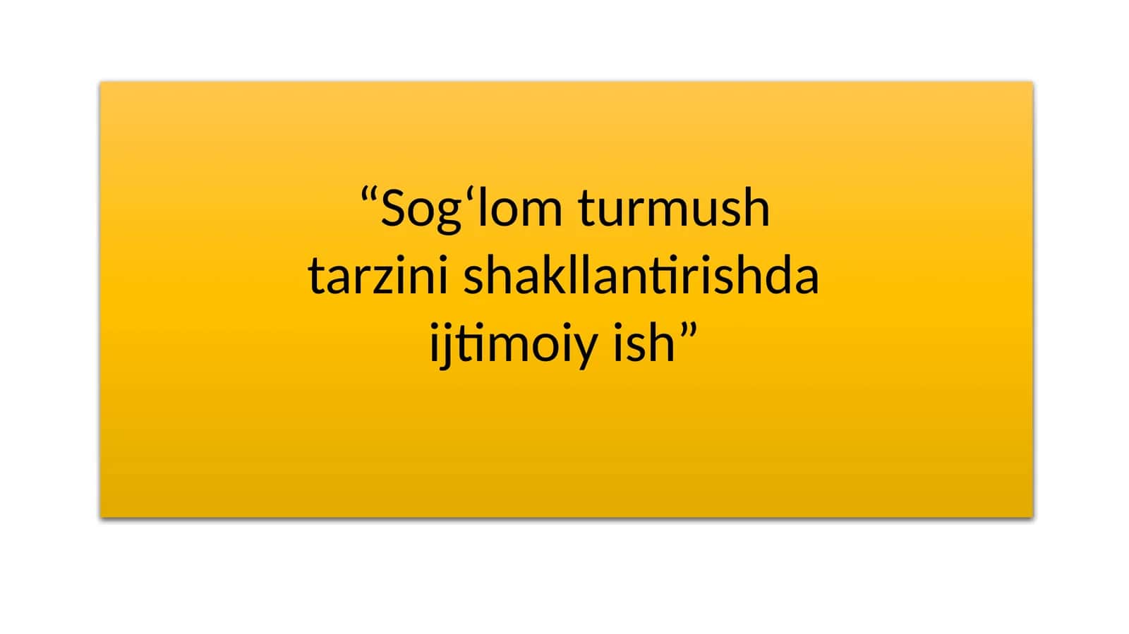 Sog‘lom turmush tarzini shakllantirishda ijtimoiy ish 1