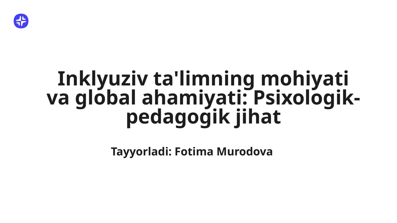 Inklyuziv ta'limning mohiyati va global ahamiyati: Psixologik-pedagogik jihat 1