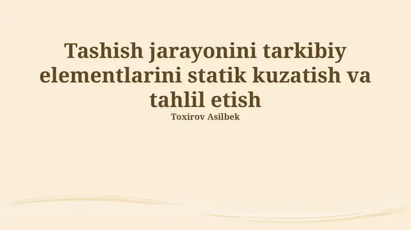Tashish jarayonini tarkibiy elementlarini statik kuzatish va tahlil etish 1