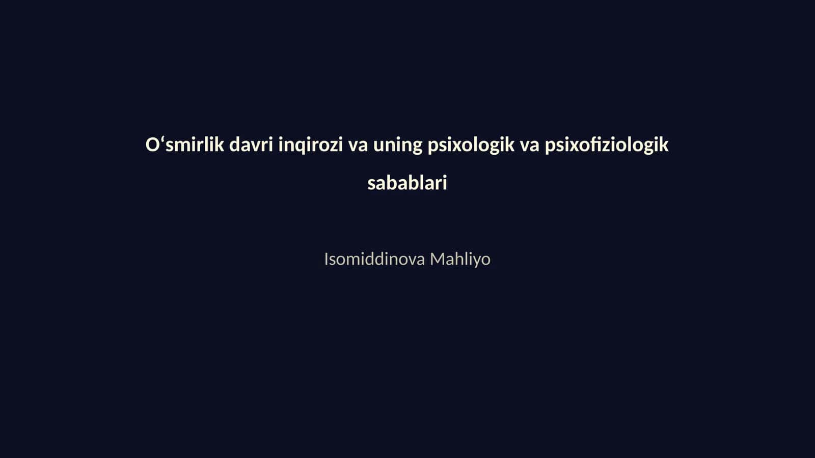 Oʻsmirlik davri inqirozi va uning psixologik va psixofiziologik sabablari 1