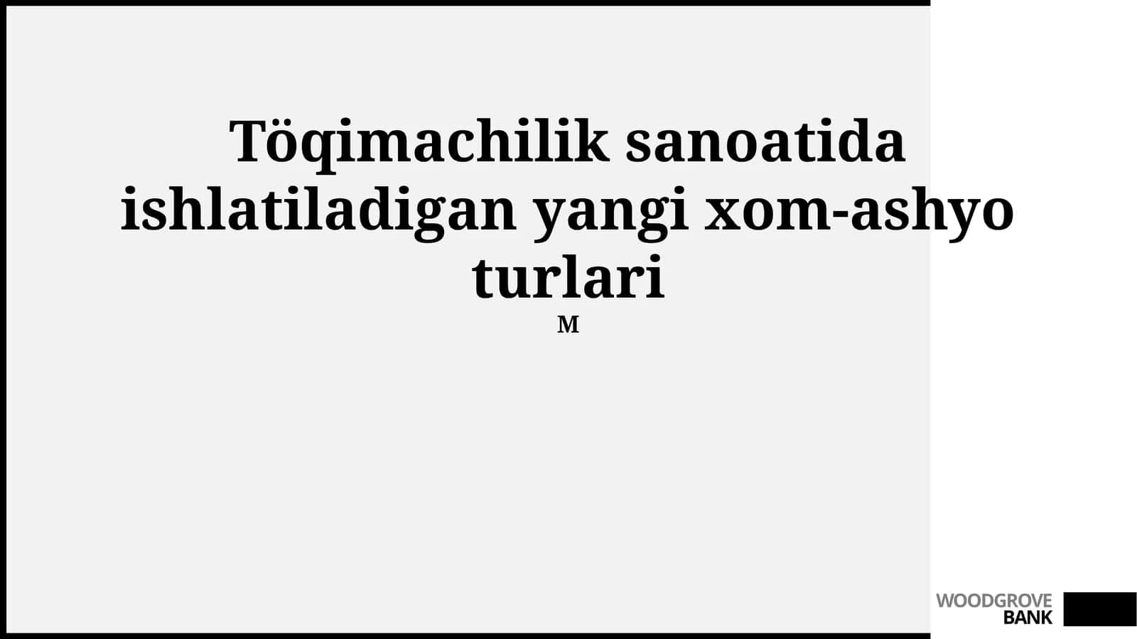 Yangi xom-ashyo turlari 1