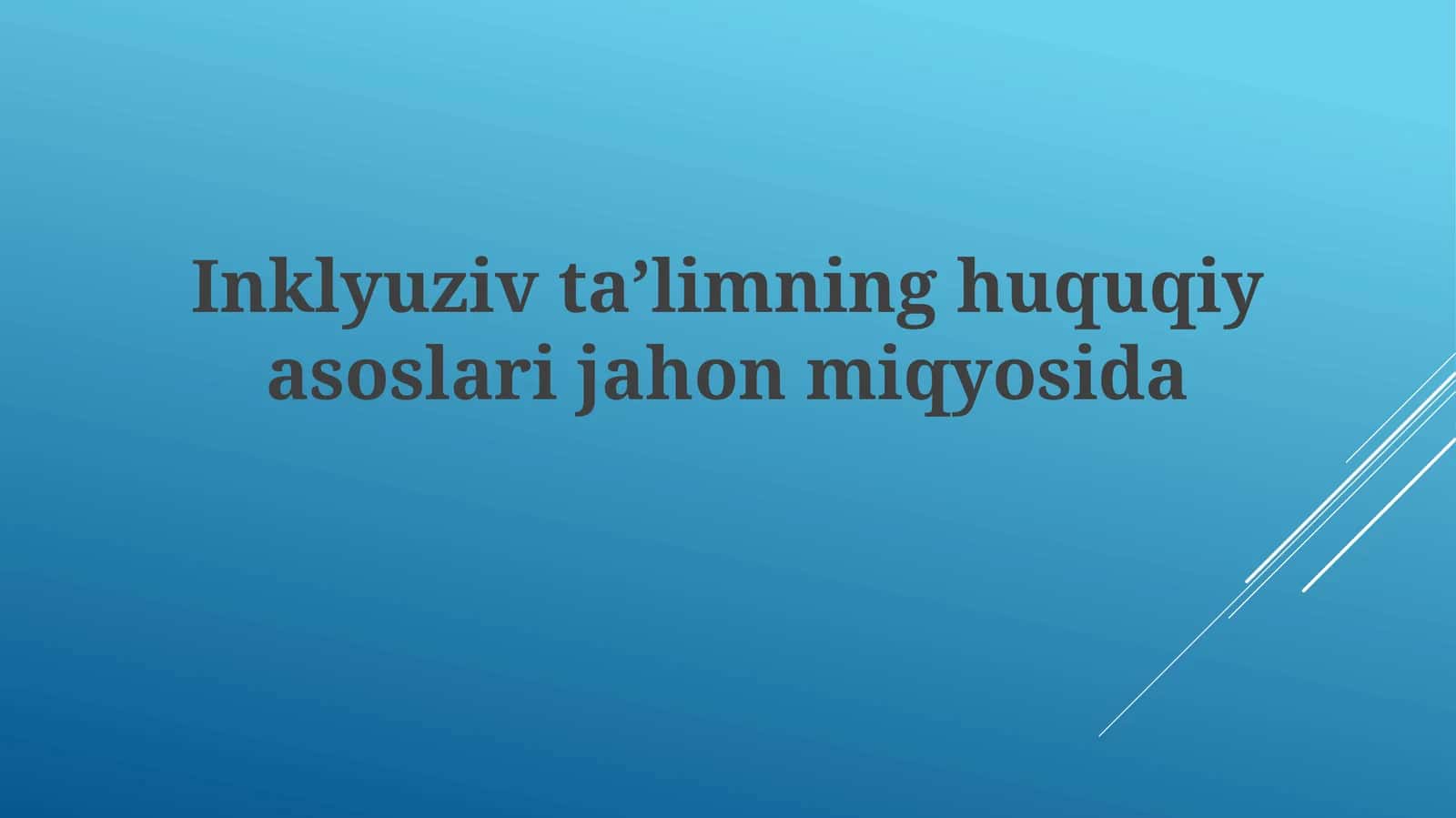 Inklyuziv ta'limning huquqiy asoslari jahon miqyosida 1