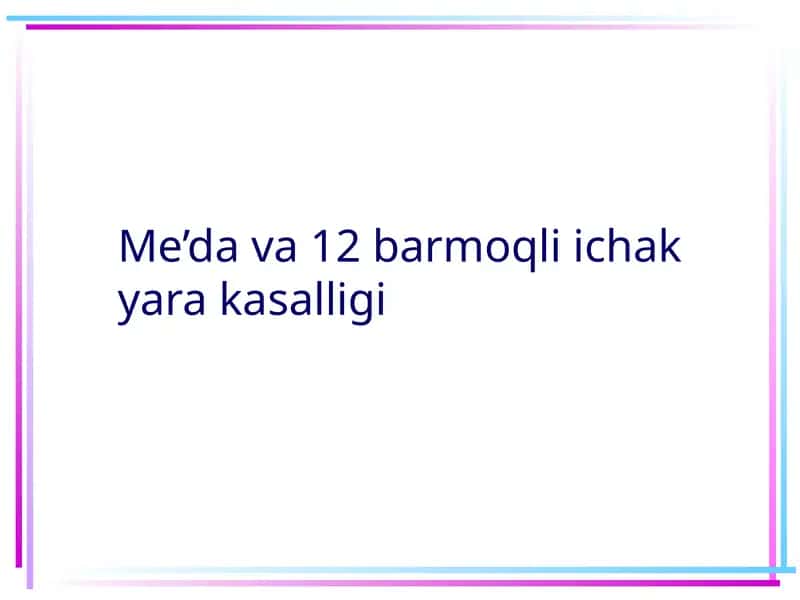 Me’da va 12 barmoqli ichak yara kasalligi 1