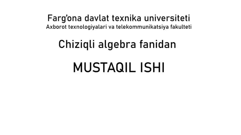 Chiziqli algebra mustaqil ish 1