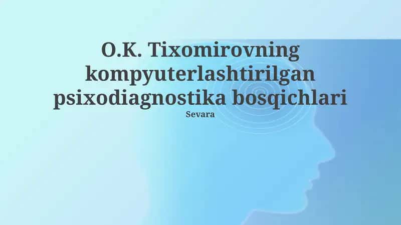 O.K. Tixomirovning kompyuterlashtirilgan psixodiagnostika 1