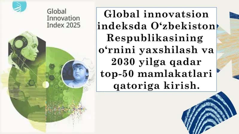 Global innovatsiya indeksining 2030 yilda O'zbekistonning o'rnini yaxshilash va top-50 mamlakatlari qatoriga kirish 1