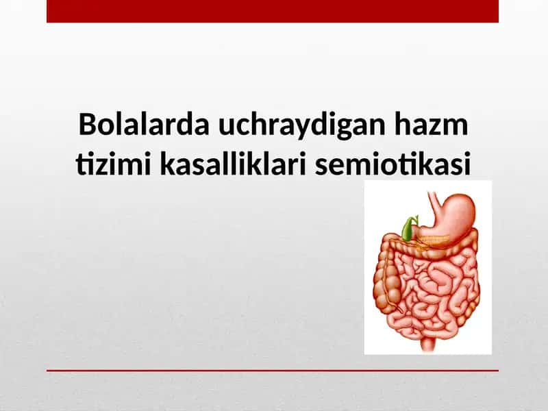 Bolalarda uchraydigan hazm tizimi kasalliklari semiotikasi 1