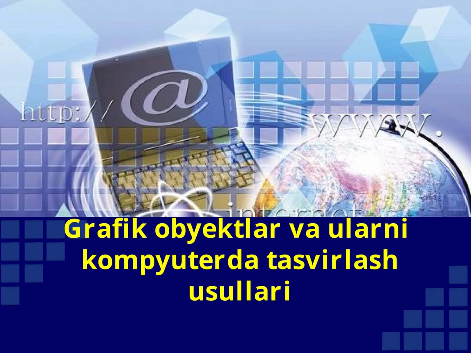 Grafik obyektlar va ularni kompyuterda tasvirlash usullari 1