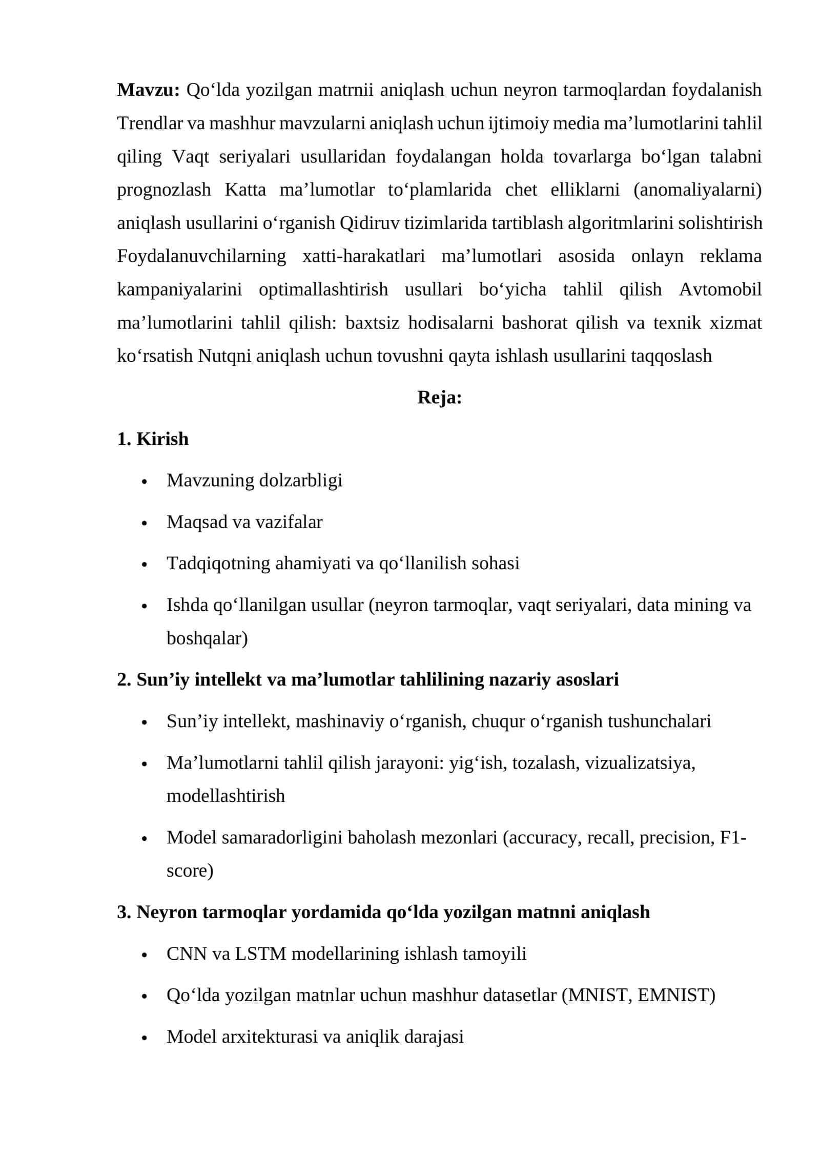 Qo‘lda yozilgan matrnii aniqlash uchun neyron tarmoqlardan foydalanish Trendlar va mashhur mavzularni aniqlash uchun ijtimoiy media ma’lumotlarini tahlil qiling Vaqt seriyalari usullaridan foydalangan holda tovarlarga bo‘lgan talabni prognozlash 1