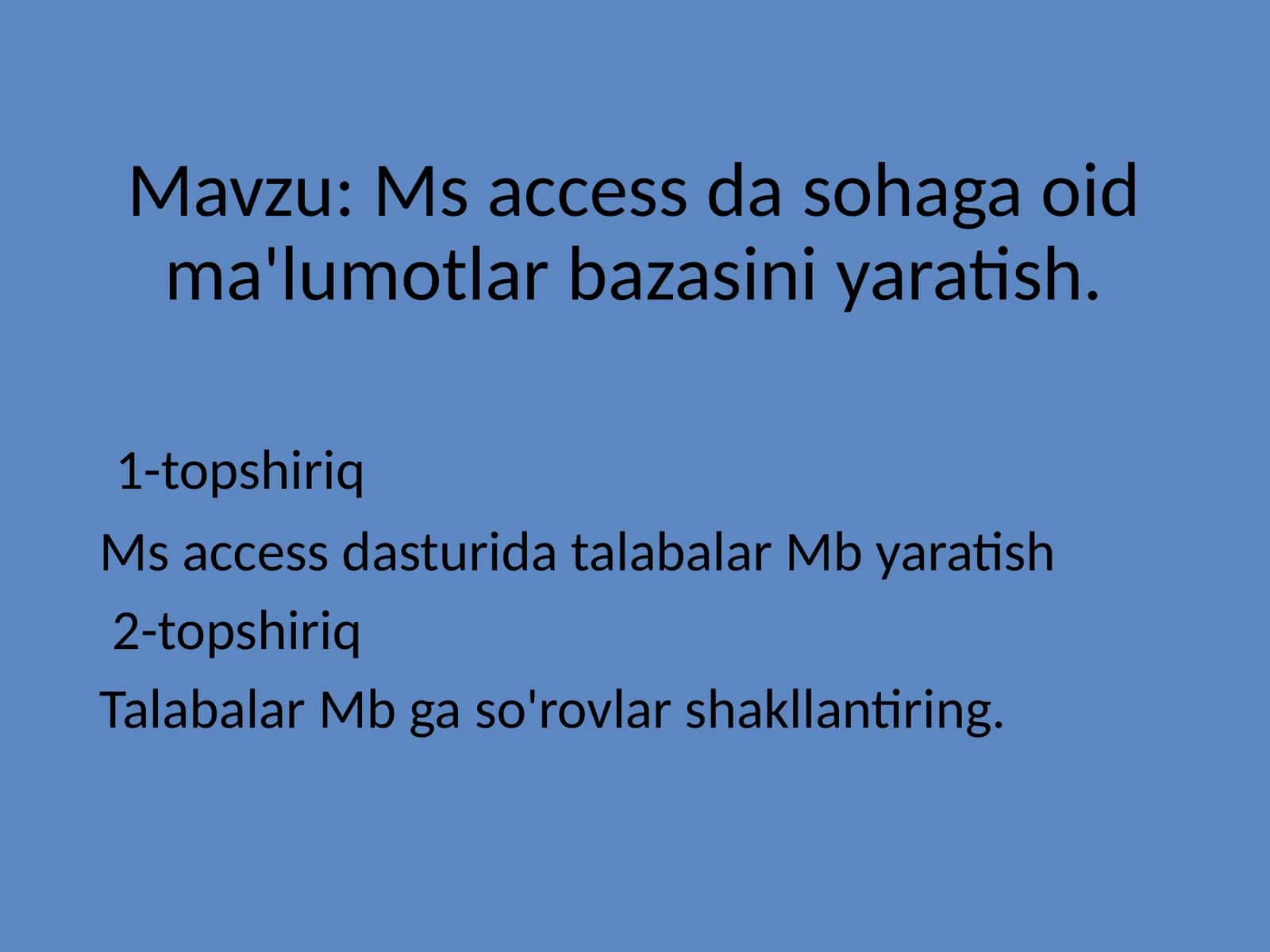 Ms accessda sohaga oid ma'lumotlar bazasini yaratish 1