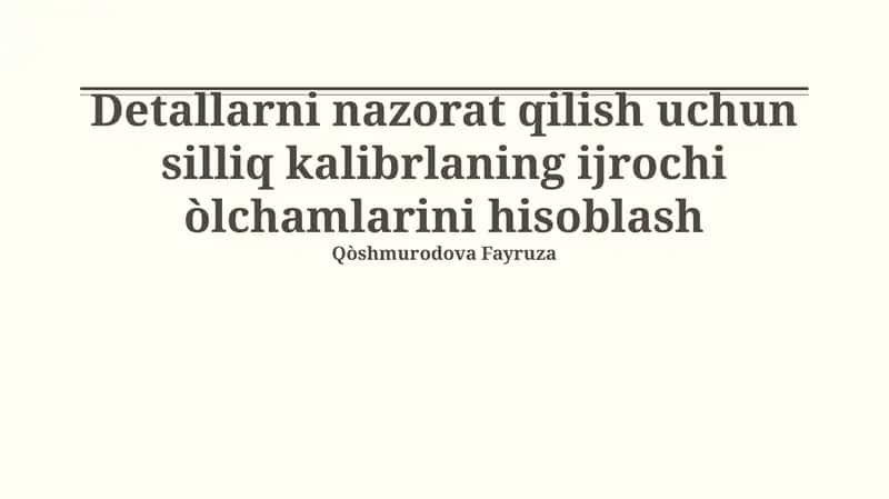 Detallarni nazorat qilish uchun silliq kalibrlaning ijrochi òlchamlarini hisoblash 1