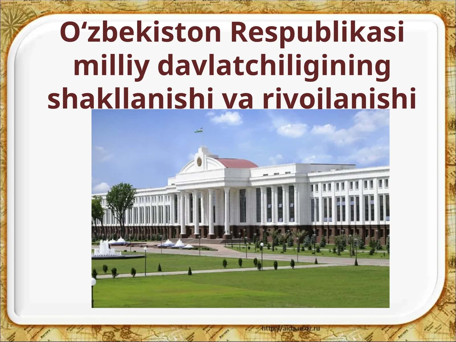 O‘zbekiston Respublikasi milliy davlatchiligining shakllanishi va rivojlanishi 1