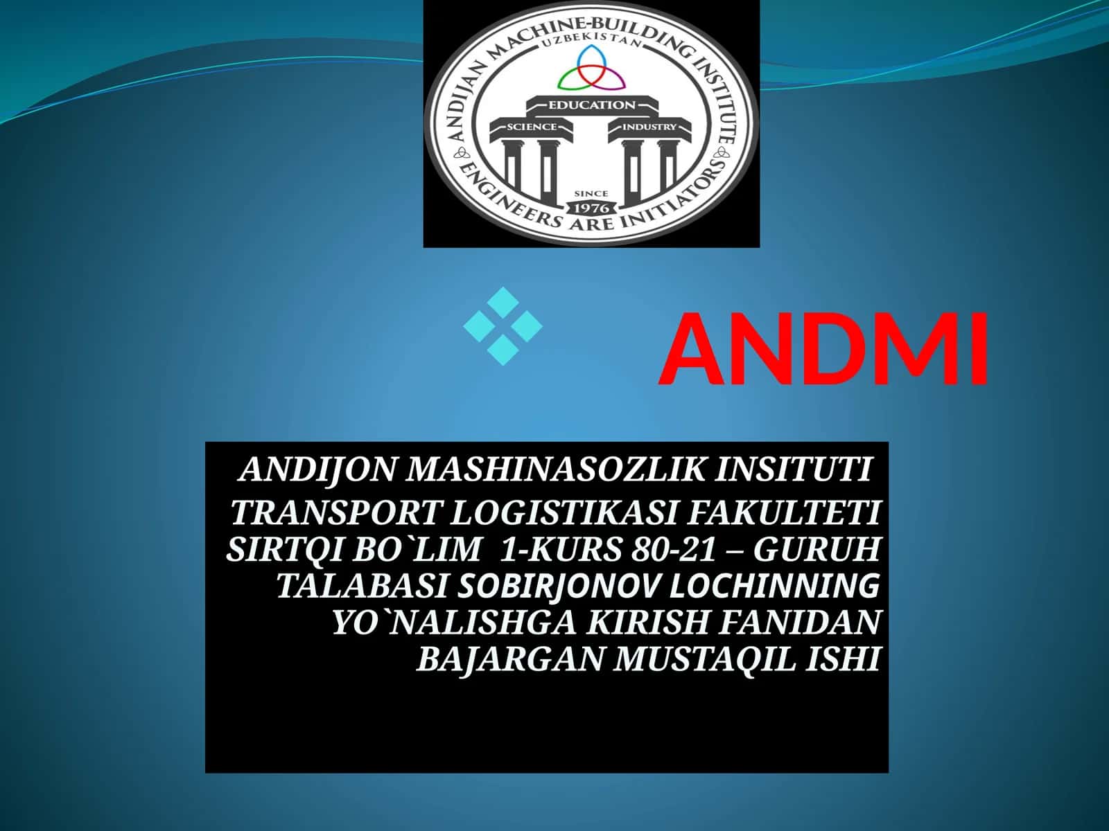 TRANSPORT LOGISTIKASI FAKULTETI SIRTQI BO`LIM 1-KURS 80-21 – GURUH TALABASISOBIRJONOV LOCHINNINGYO`NALISHGAKIRISH FANIDAN BAJARGAN MUSTAQIL ISHI 1
