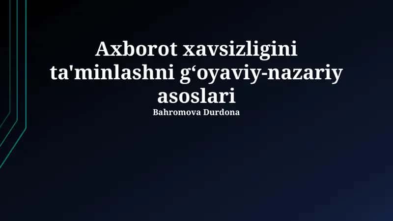 Axborot xavsizligini ta'minlashni g‘oyaviy-nazariy asoslari 1