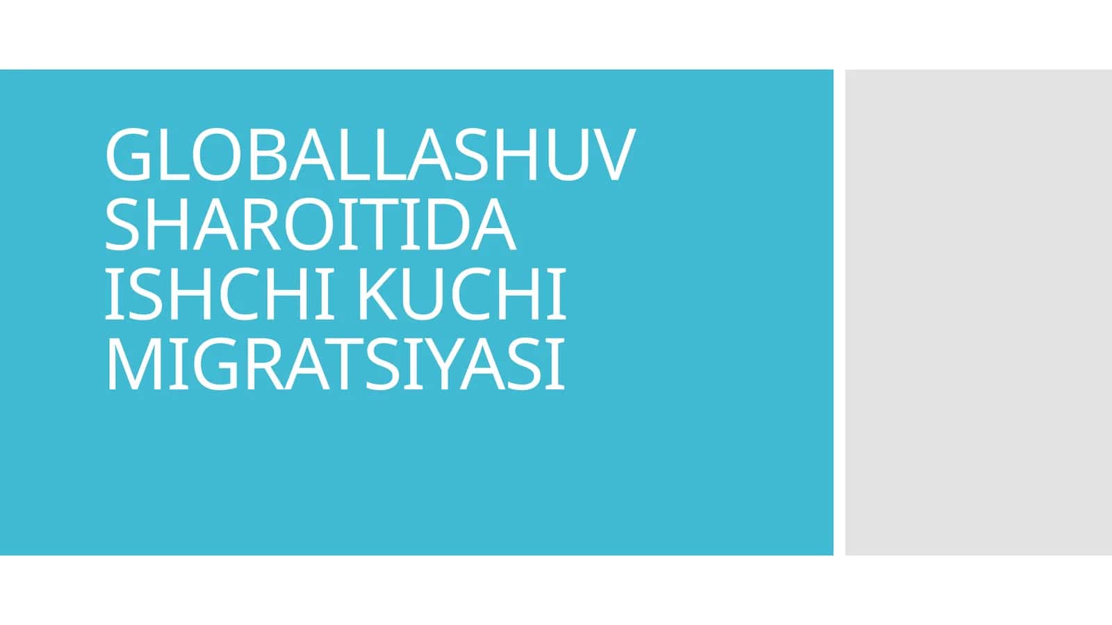 GLOBALLASHUV SHAROITIDA ISHCHI KUCHI MIGRATSIYASI 1