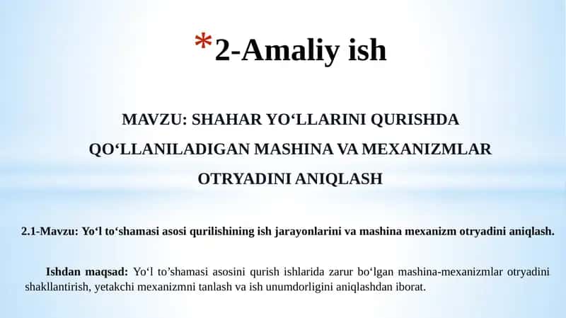 YO‘LTO‘SHAMASIASI SO‘SIQURILISHINING İSH JARAYONLARINI VA MAŞINA MEHANIZMLARI OTRYADINI ANIQLASH 1
