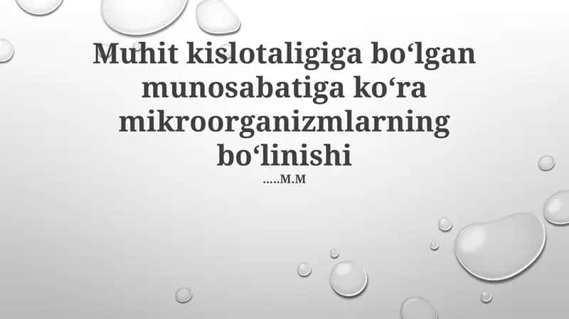 Muhit kislotaligiga boʻlgan munosabatiga koʻra mikroorganizmlarning boʻlinishi 1