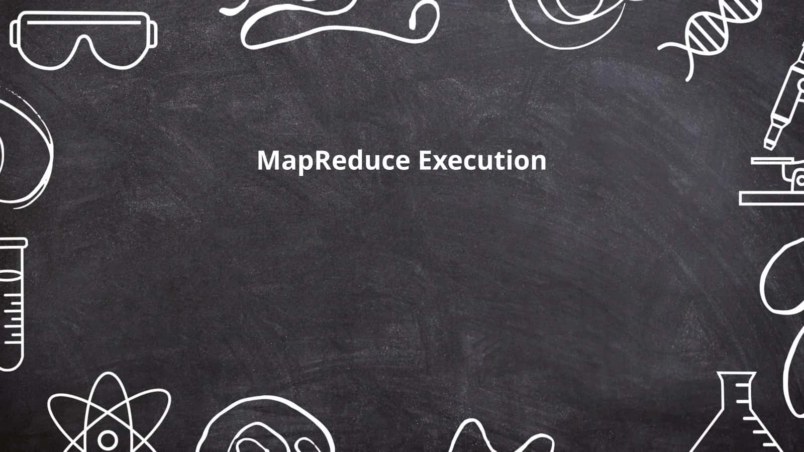MapReduce Execution 1