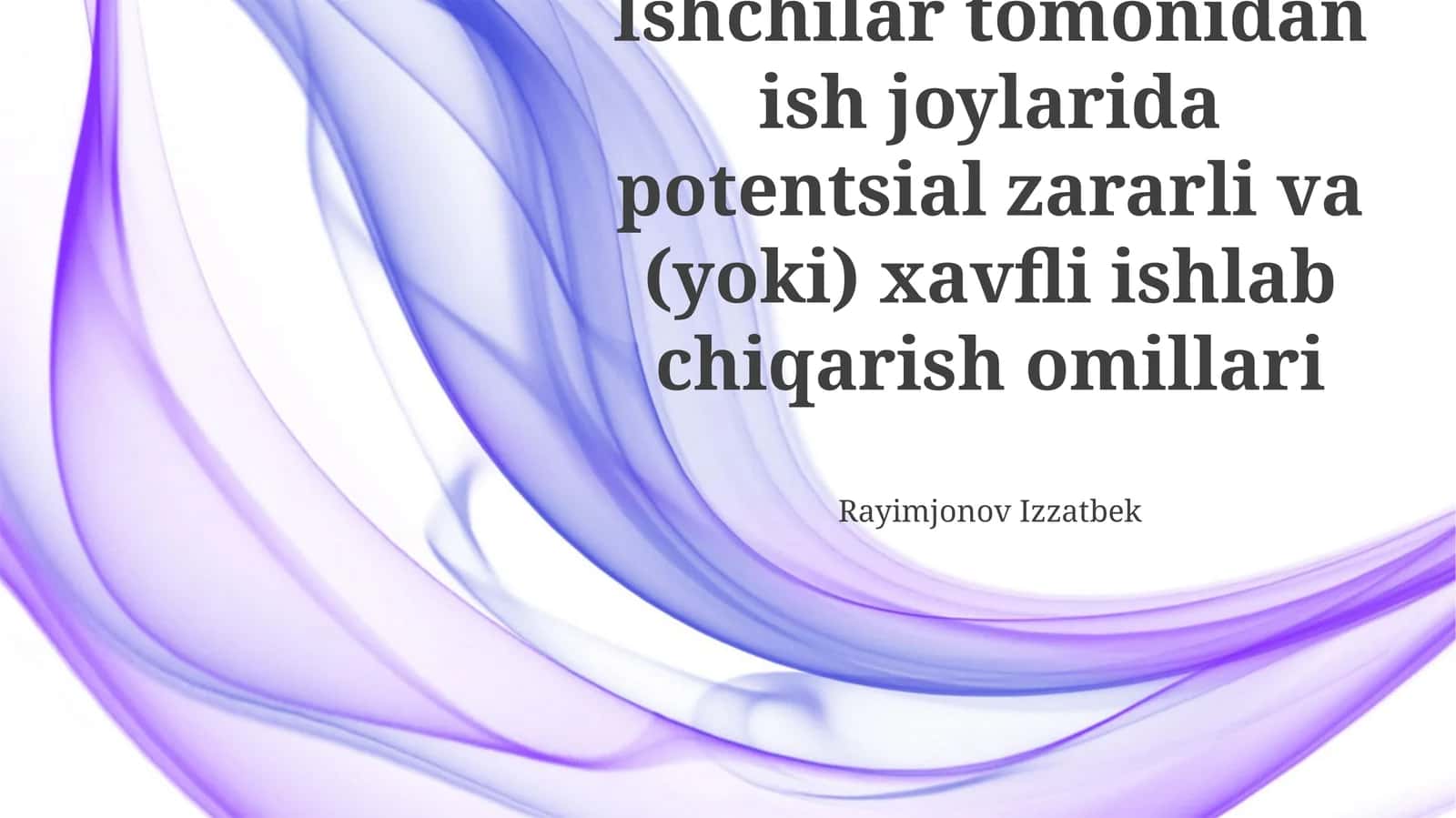 Zararli va Xavfli Ishlab Chiqarish Omillari 1