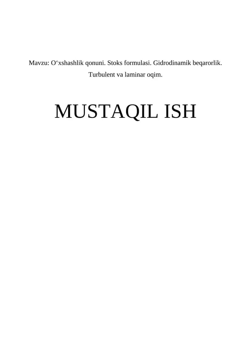O‘xshashlik qonuni. Stoks formulasi. Gidrodinamik beqarorlik. Turbulent va laminar oqim 1