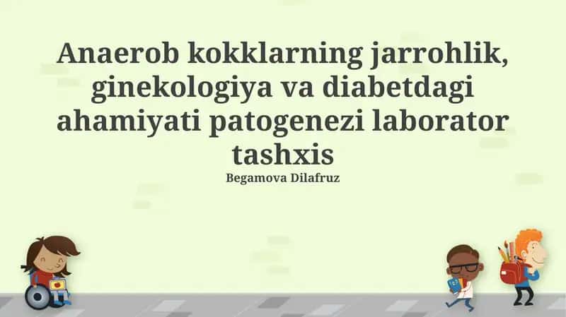 Anaerob kokklarning jarrohlik, ginekologiya va diabetdagi ahamiyati patogenezi laborator tashxis 1