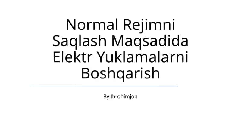 Normal Rejimni Saqlash Maqsadida Elektr Yuklamalarni Boshqarish 1