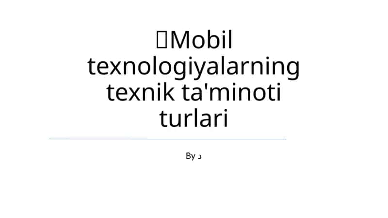 Mobil Texnologiyalarning texnik ta'minoti turlari 1