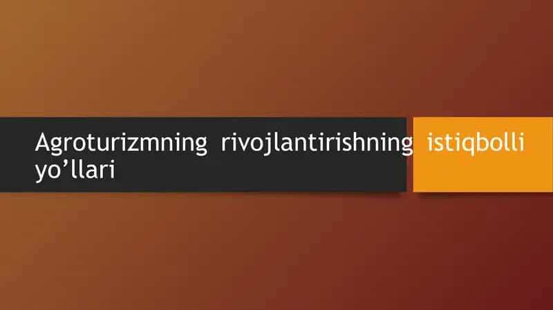 Agroturizmning rivojlantirishning istiqbolli yo’llari 1
