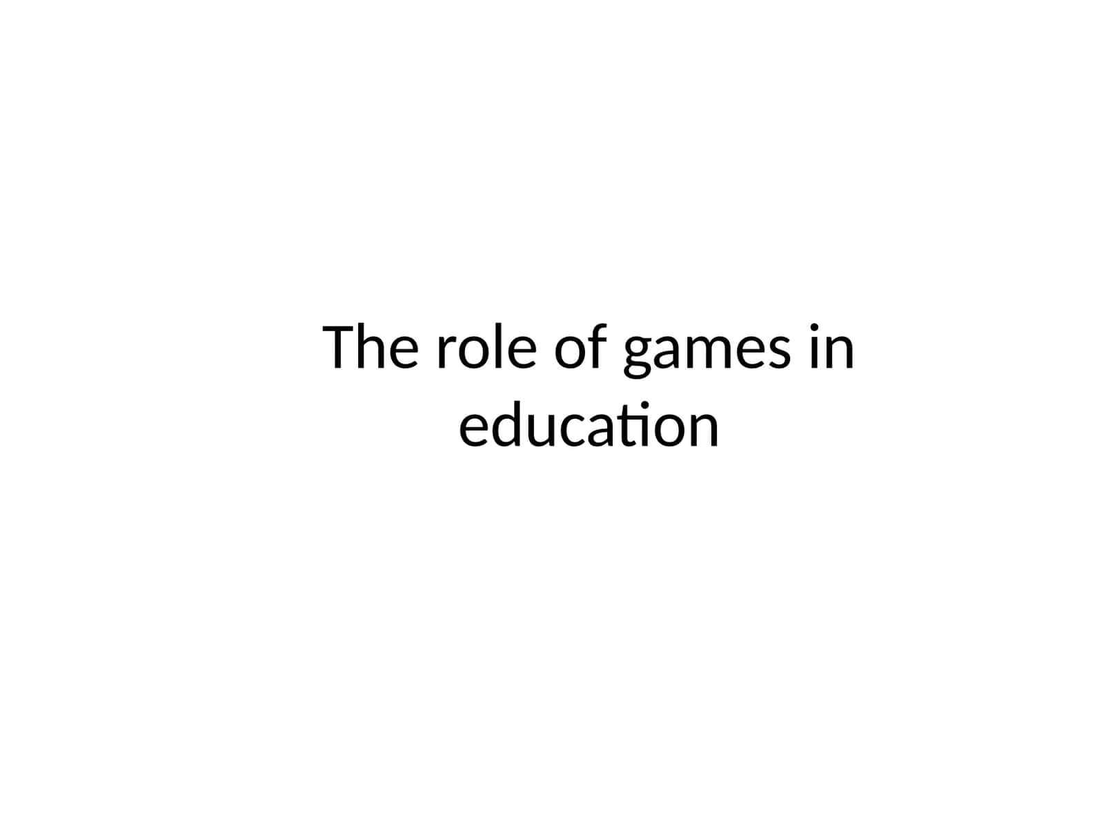 The role of games in education 1