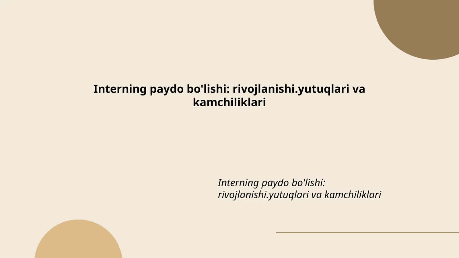Interning paydo bo'lishi: rivojlanishi.yutuqlari va kamchiliklari 1