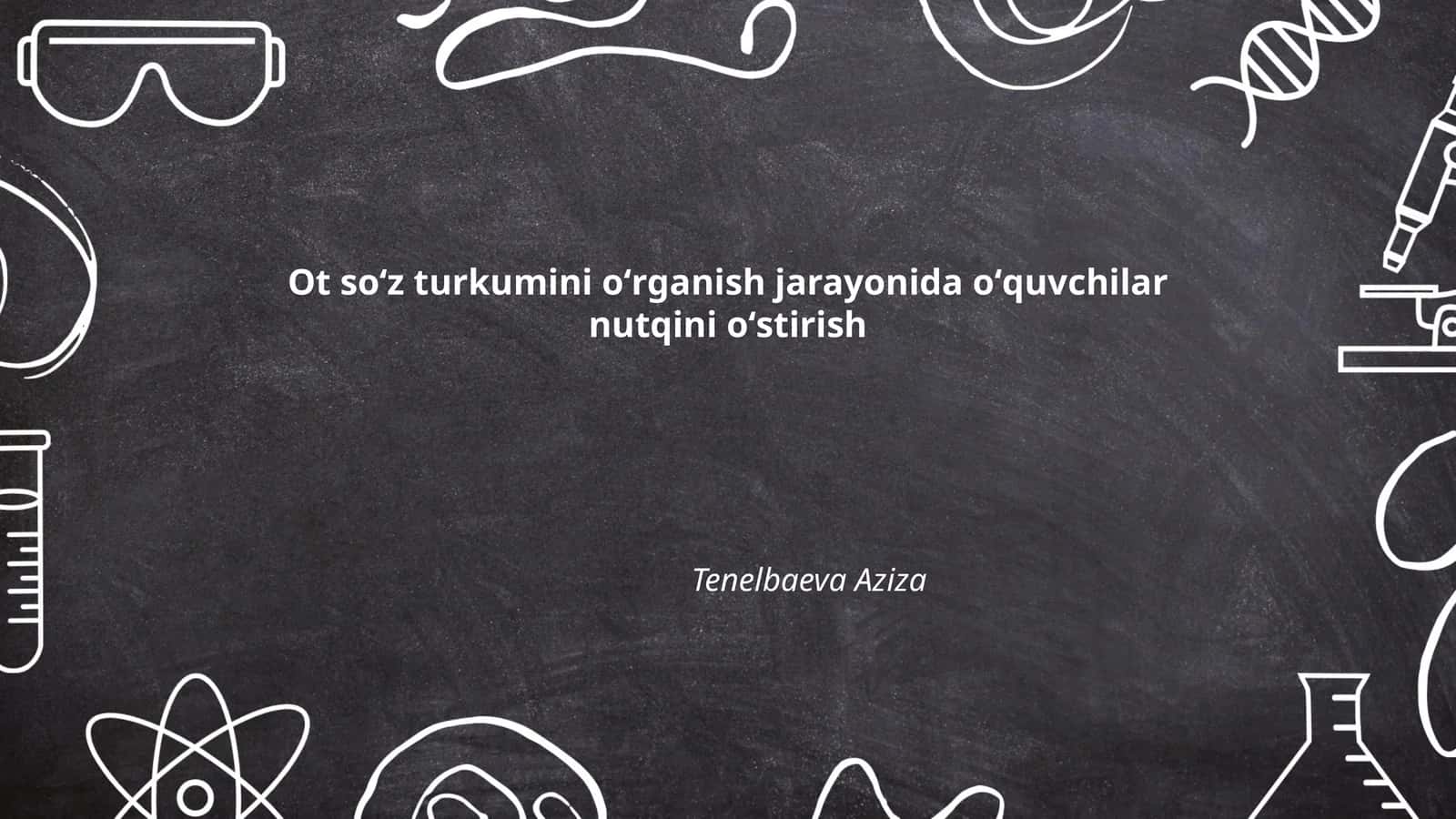 Ot soʻz turkumini oʻrganish jarayonida oʻquvchilar nutqini oʻstirish 1