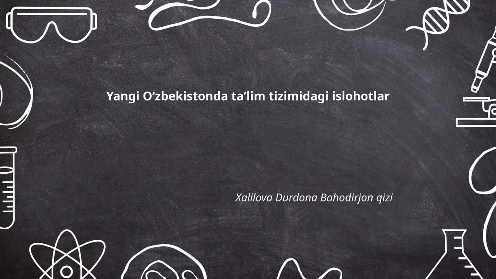 Yangi Oʻzbekistonda taʼlim tizimidagi islohotlar 1