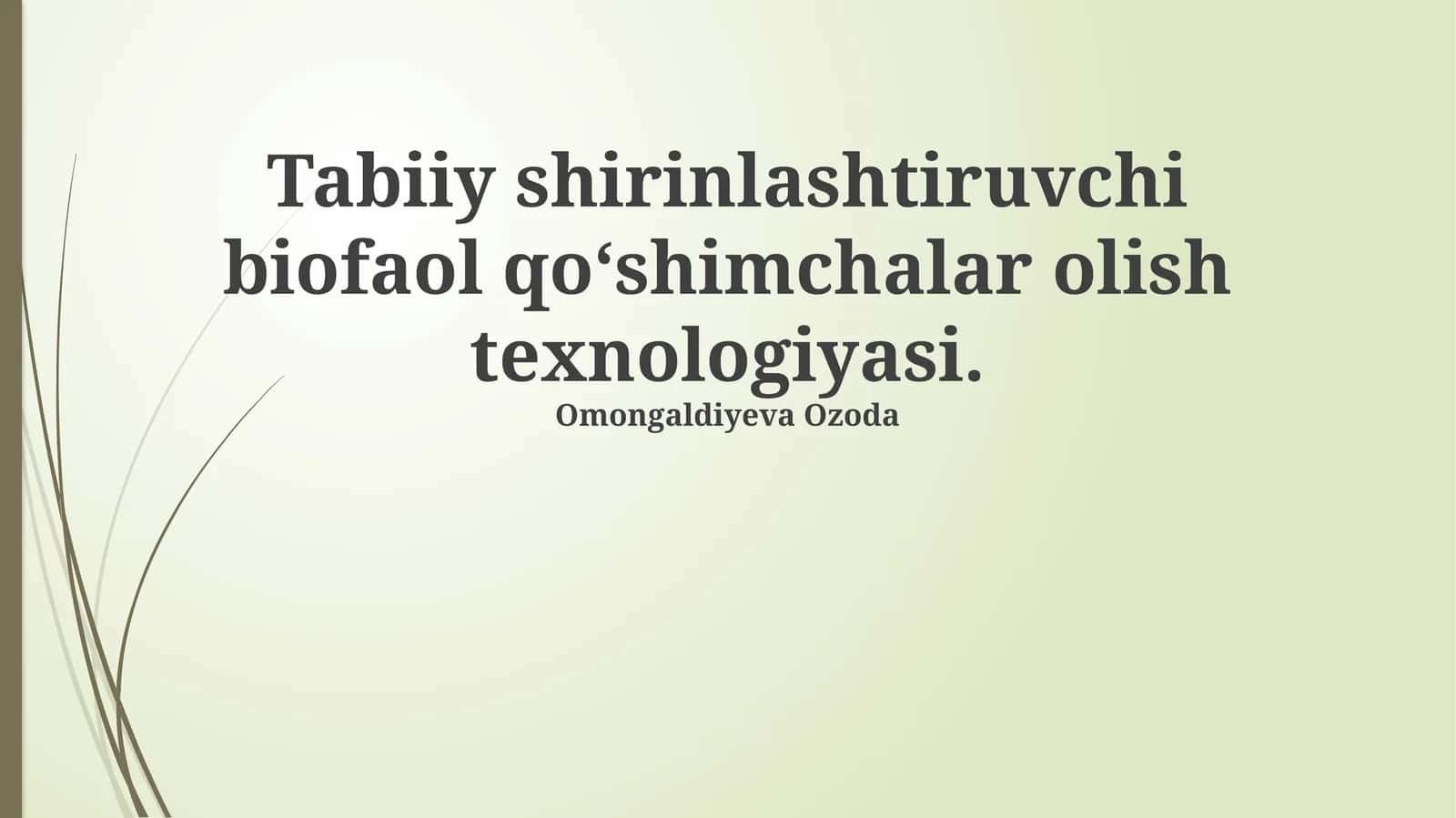 Tabiiy shirinlashtiruvchi biofaol qoʻshimchalar olish texnologiyasi 1