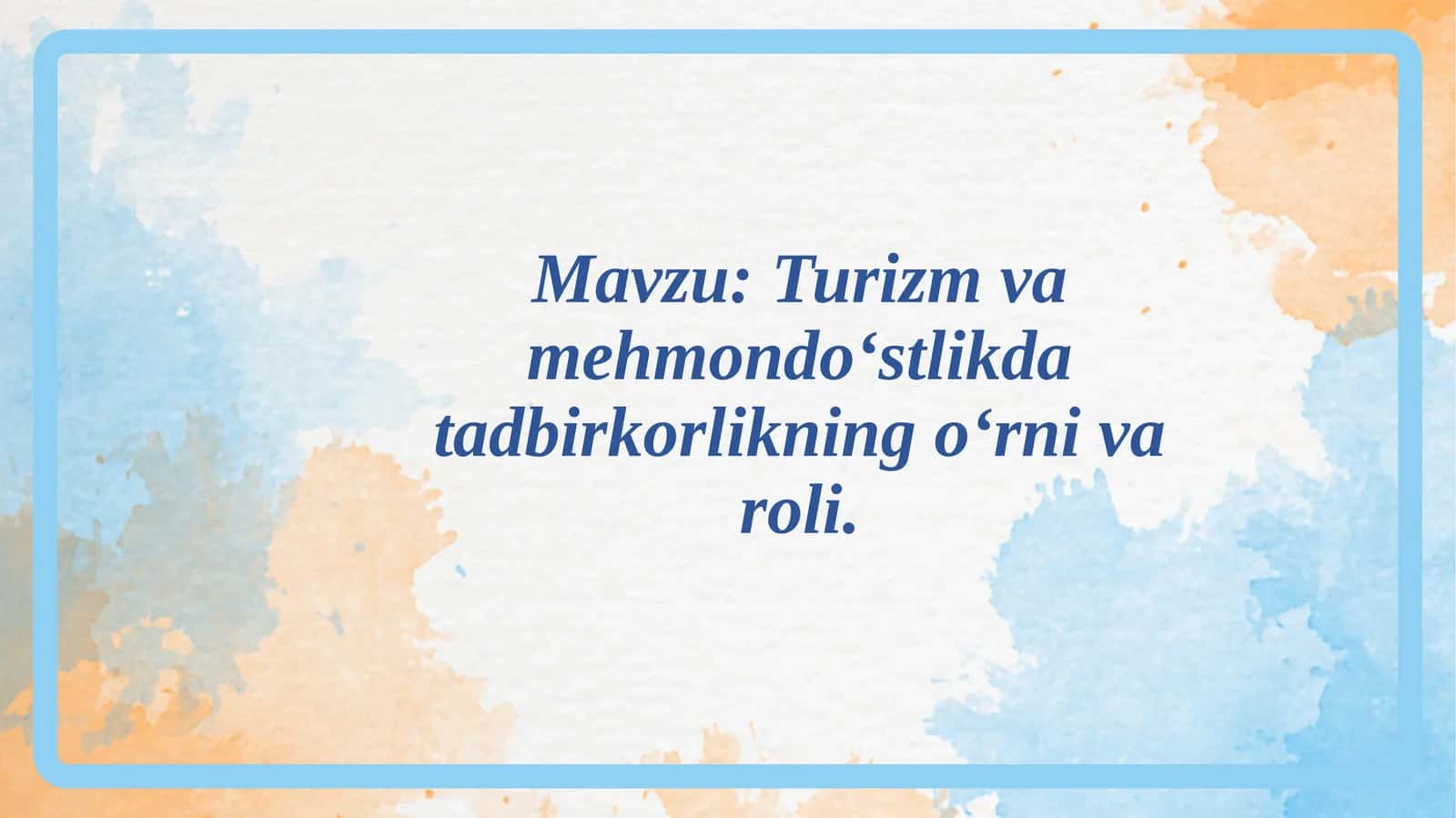 Turizm va mehmondo‘stlik datadbirkorlikning o‘rni va roli 1