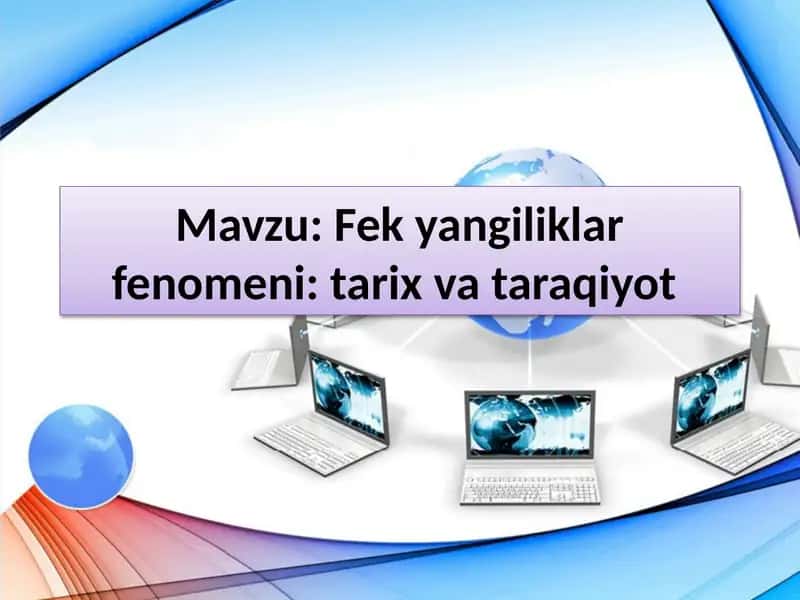 Fek yangiliklar fenomeni tarix va taraqiyot 1