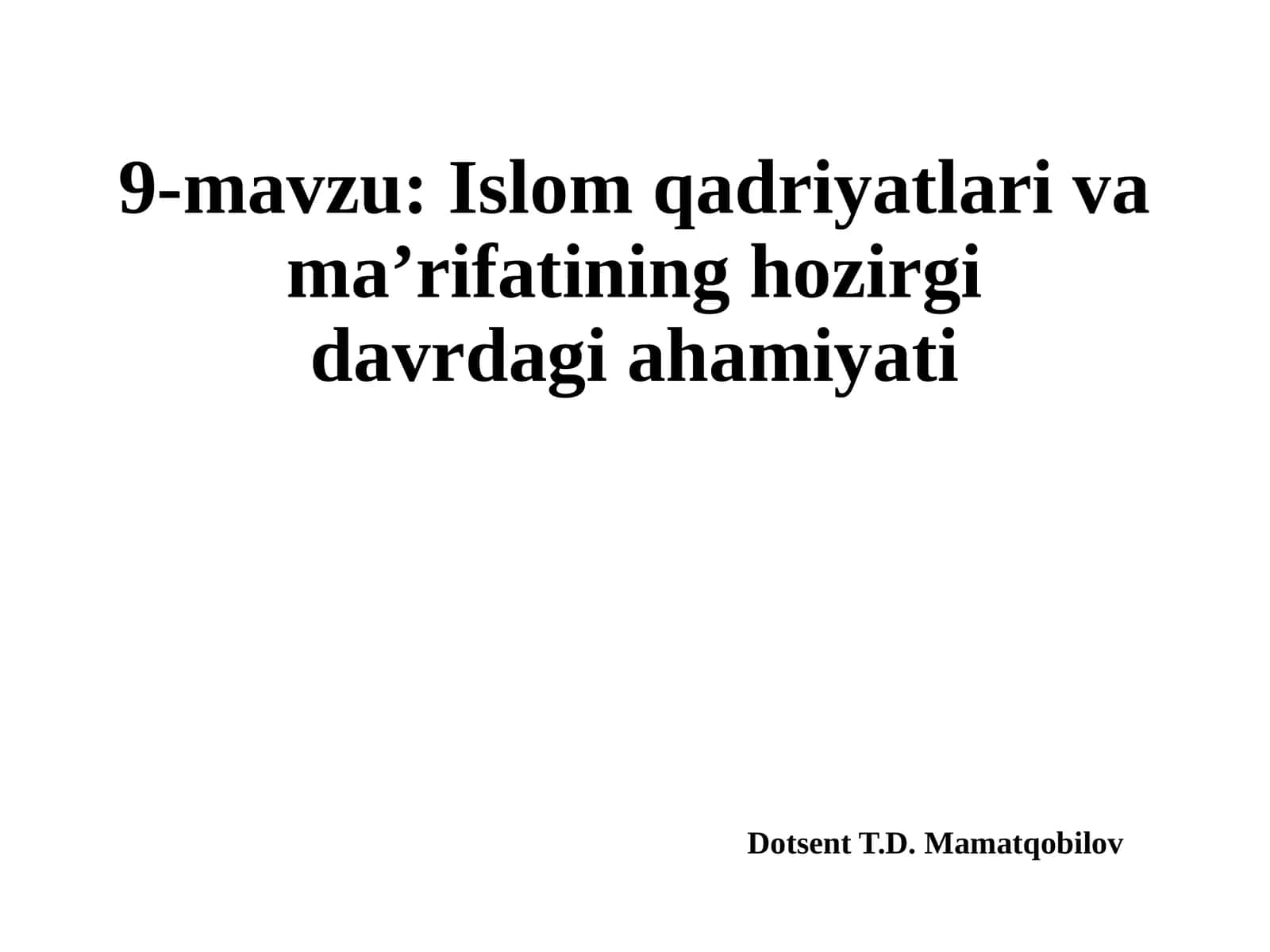 Islom qadriyatlari va ma’rifatining hozirgidagi ahamiyati 1