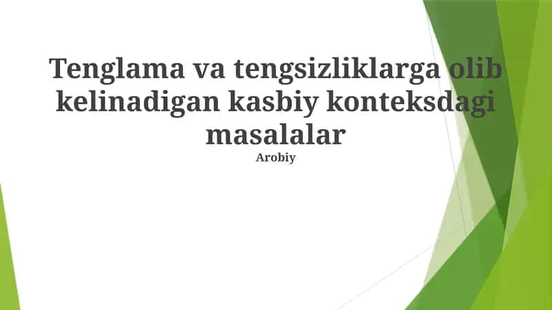 Tenglama va tengsizliklarga olib kelinadigan kasbiy konteksdagi masalalar 1