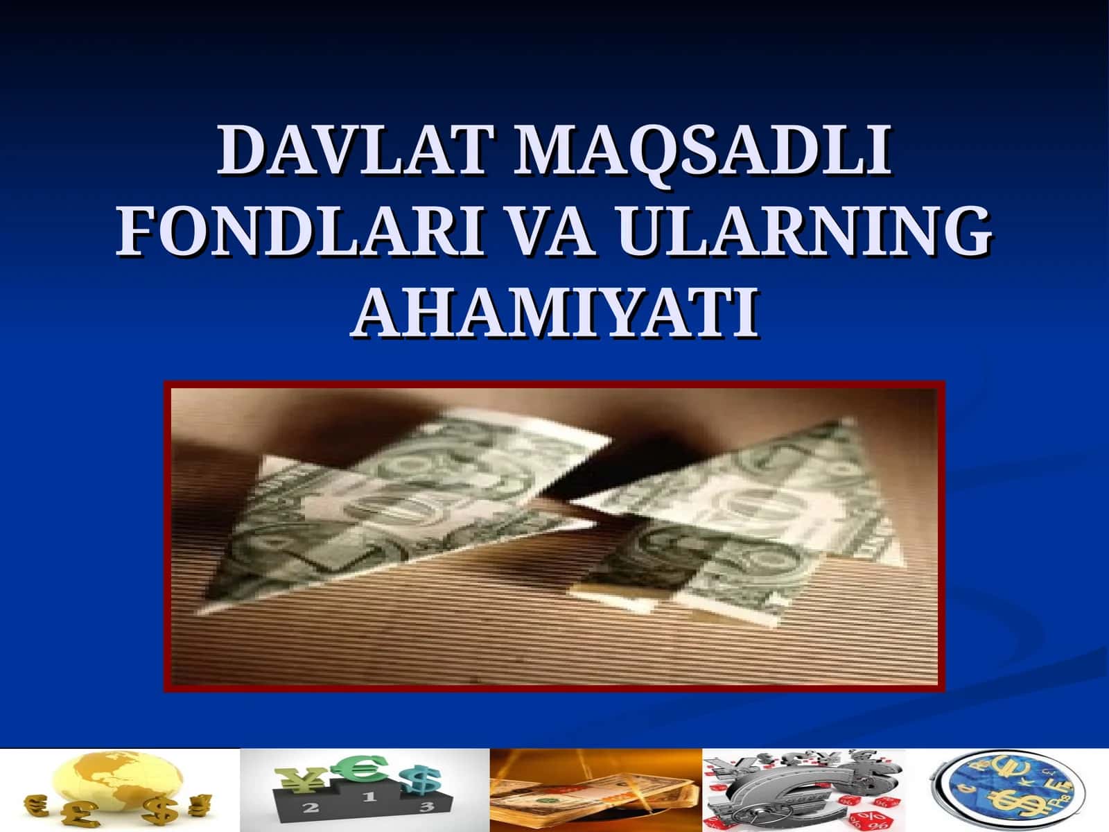 DAVLAT MAQSADLI FONDLARI VA ULARNING AHAMIYATI 1