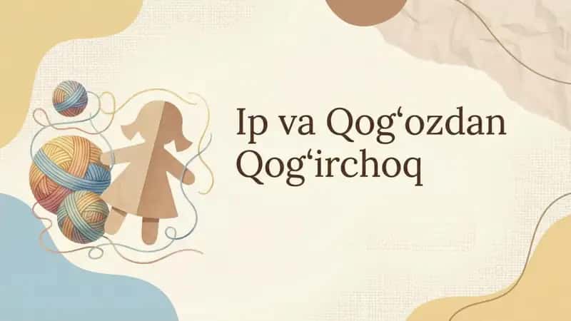 ip va qogʻozdan qoʻgʻirchoq yasash 1